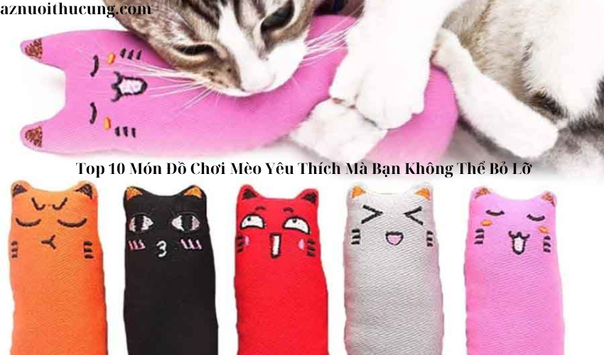 Top 10 Món Đồ Chơi Mèo Yêu Thích Mà Bạn Không Thể Bỏ Lỡ